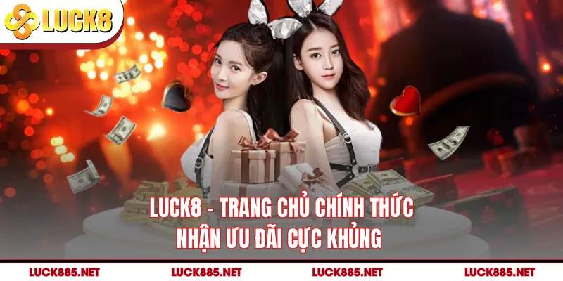 Luck8 | luck8 sarius “Thế Giới Cá Cược Không Ngủ” Được Google Bình Chọn Top1 #2026